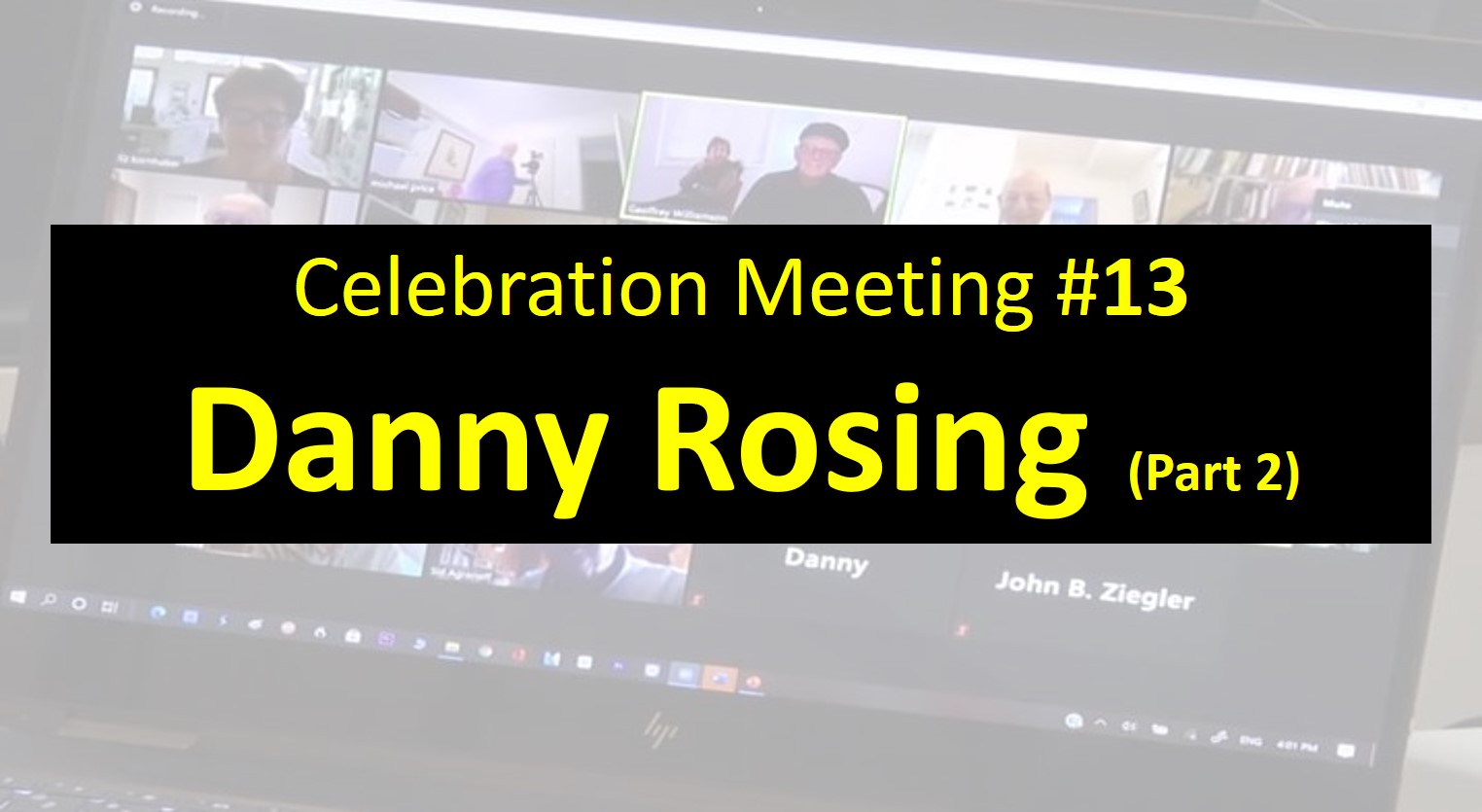  #34 2021 - Celebration Meeting - #13 Danny Rosing - Part 2